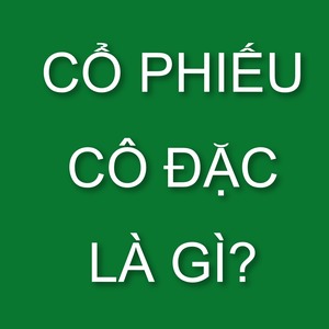 Cổ phiếu cô đặc là gì?